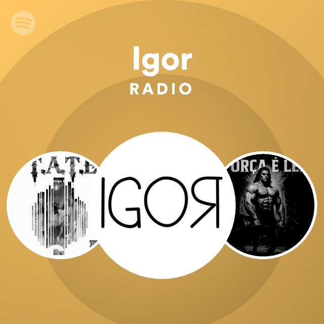 Igor | Spotify