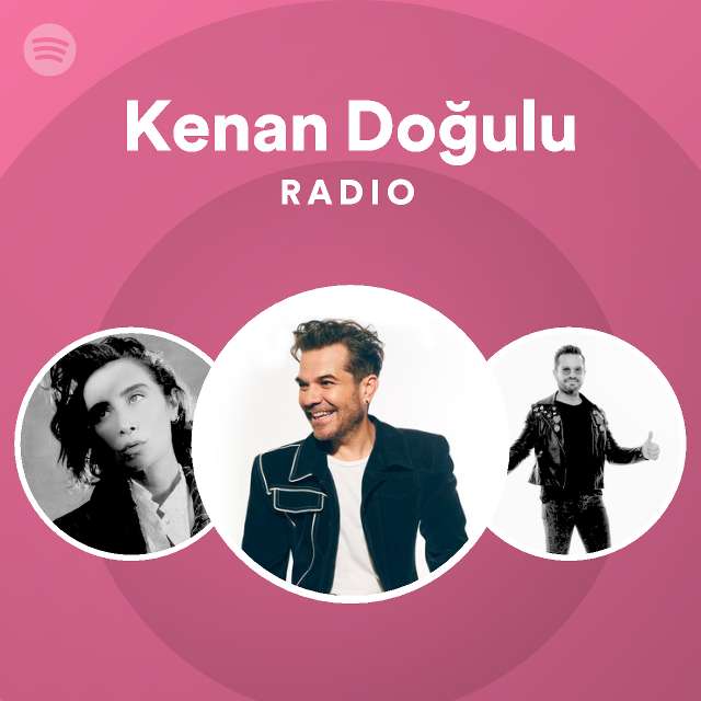 Kenan Dogulu Radio Spotify Playlist