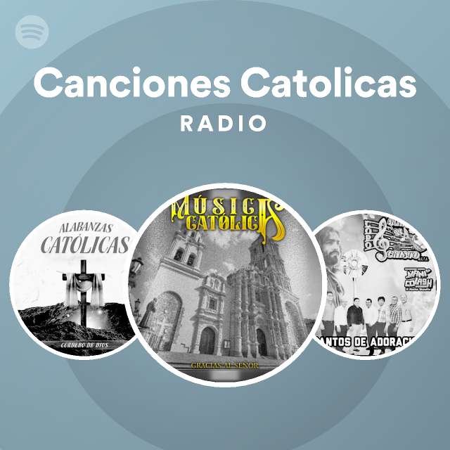 Canciones Catolicas Radio - playlist by Spotify | Spotify