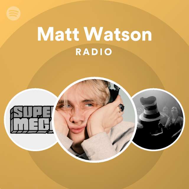 Matt Watson Spotify 