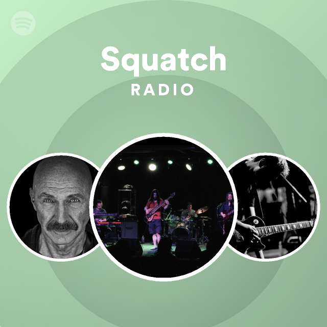 Mr Squatch Radio - playlist by Spotify