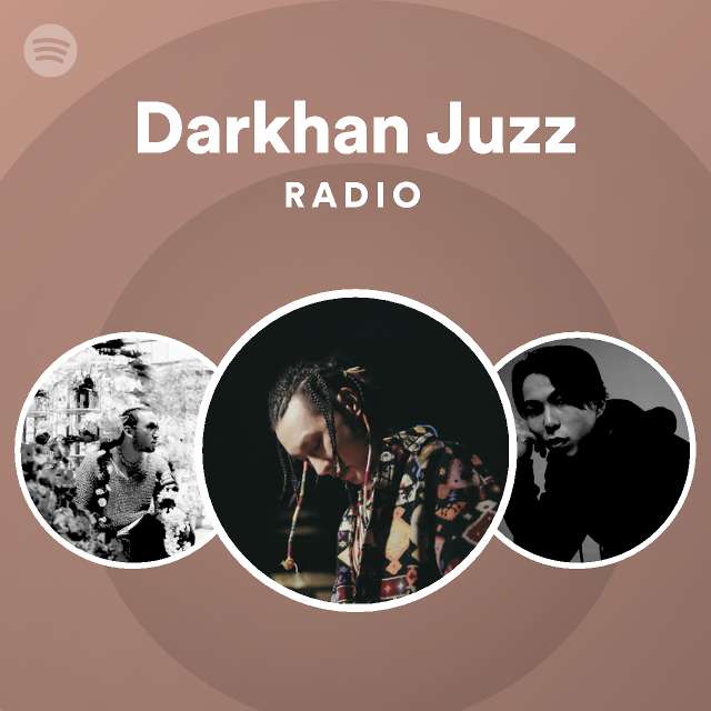 Darkhan Juzz Radio - playlist by Spotify | Spotify