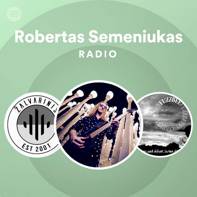 Robertas Semeniukas Radio Spotify Playlist