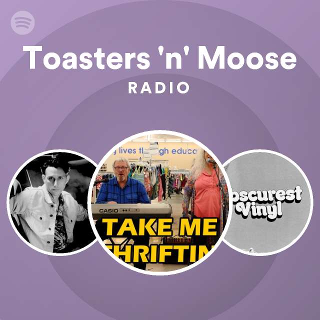 Toasters 'n' Moose Radio Spotify Playlist