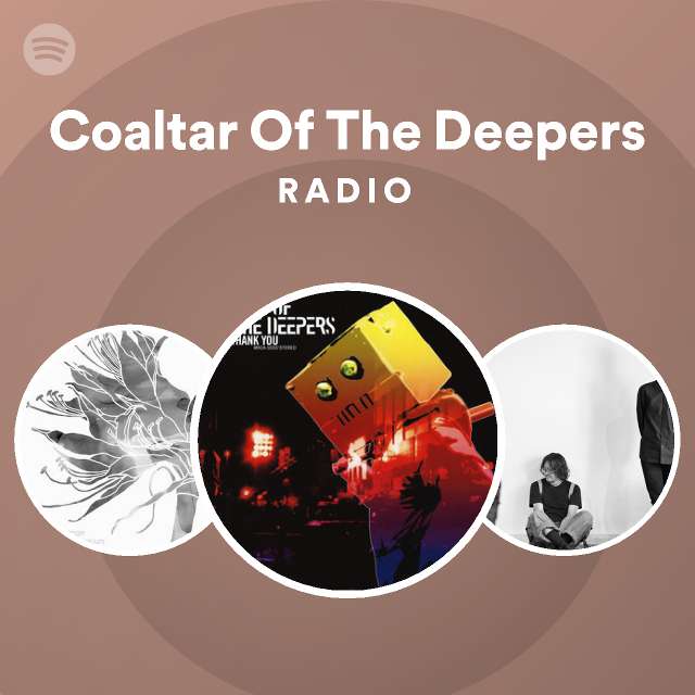 Coaltar Of The Deepers | Spotify