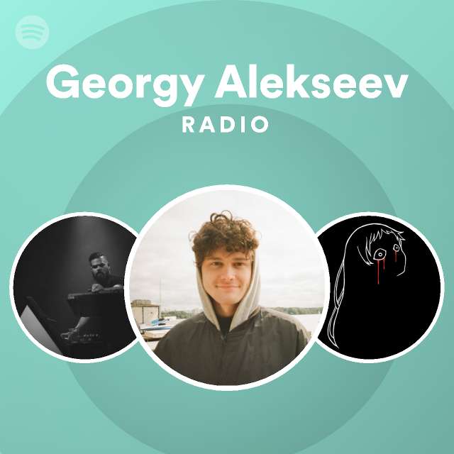 Georgy Alekseev Radio | Spotify Playlist