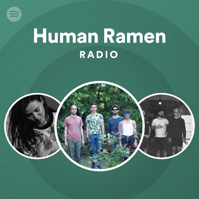 Dræbte blyant forhindre Human Ramen Radio - playlist by Spotify | Spotify