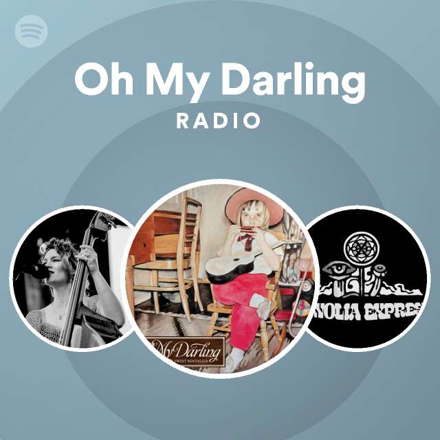 Oh My Darling Radio Spotify Playlist