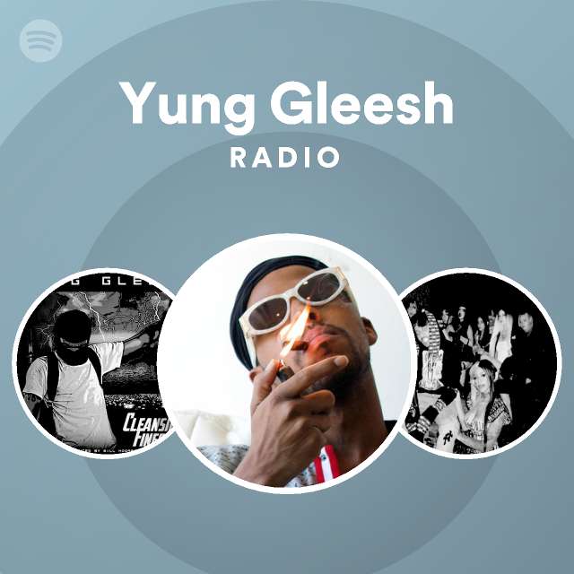 Yung Gleesh | Spotify