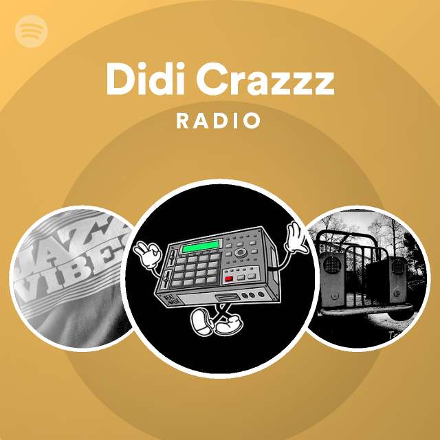 Didi Crazzz Spotify