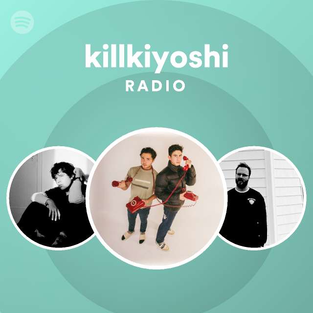 killkiyoshi | Spotify