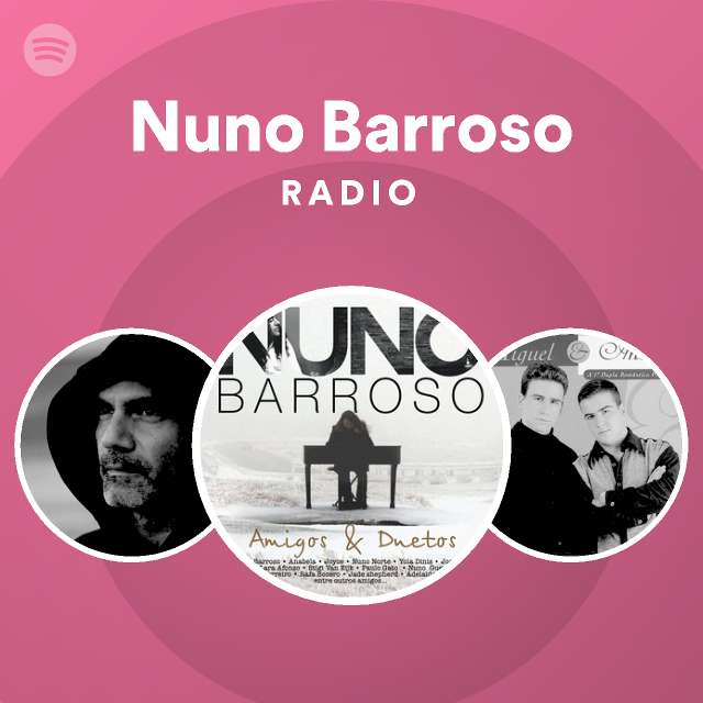 Nuno Barroso Radio playlist by Spotify Spotify