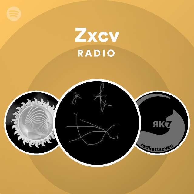 Zxcv Radio - playlist by Spotify | Spotify