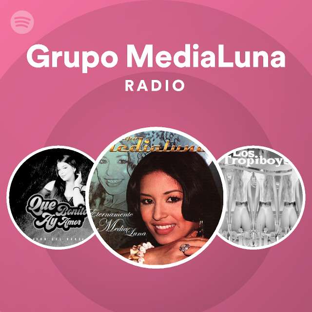 Grupo Medialuna Radio Playlist By Spotify Spotify