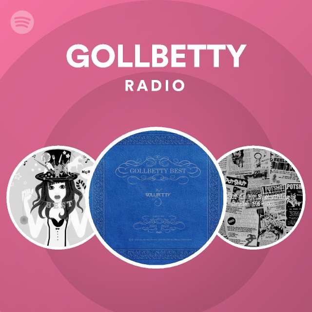 Gollbetty Radio Spotify Playlist