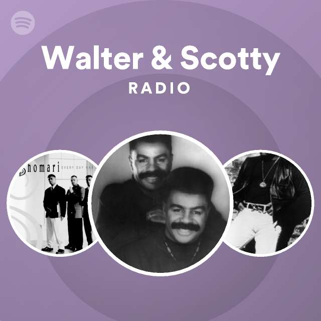 Walter & Scotty Radio - playlist by Spotify | Spotify