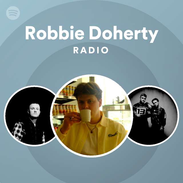 Robbie Doherty | Spotify - Listen Free