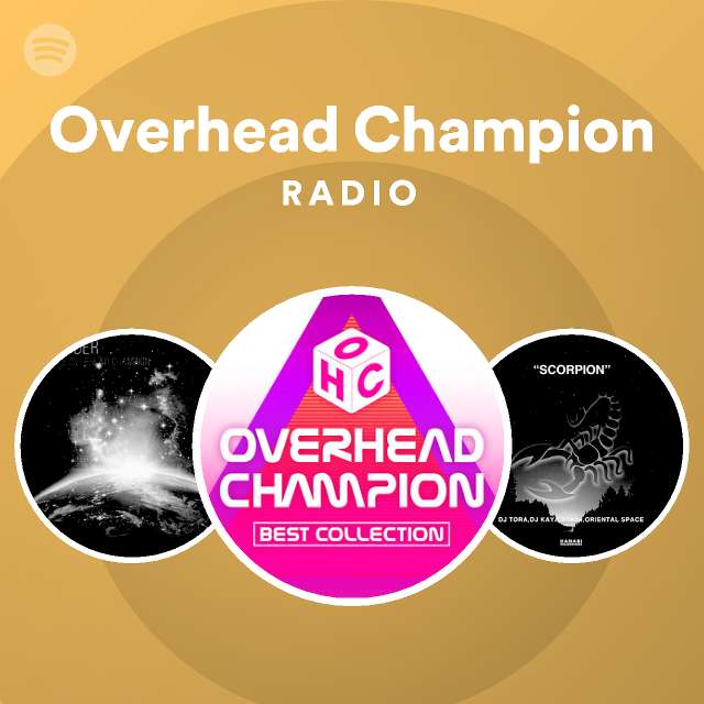 Overhead Champion Radio Spotify Playlist