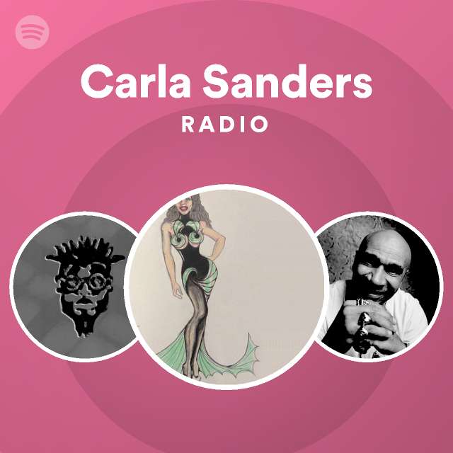 Carla Sanders Radio playlist by Spotify Spotify
