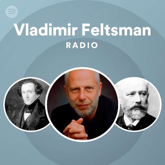 Vladimir Feltsman Radio Spotify Playlist