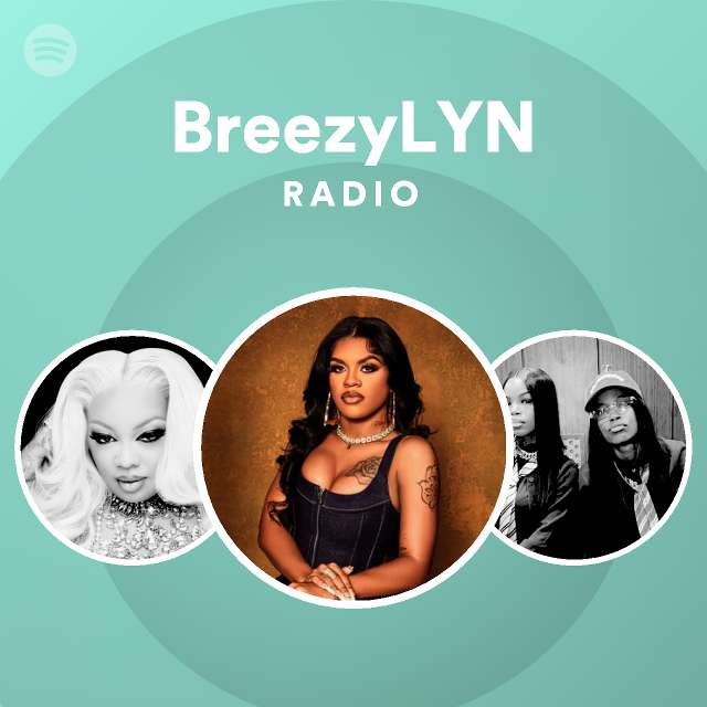 Breezylyn Radio Playlist By Spotify Spotify