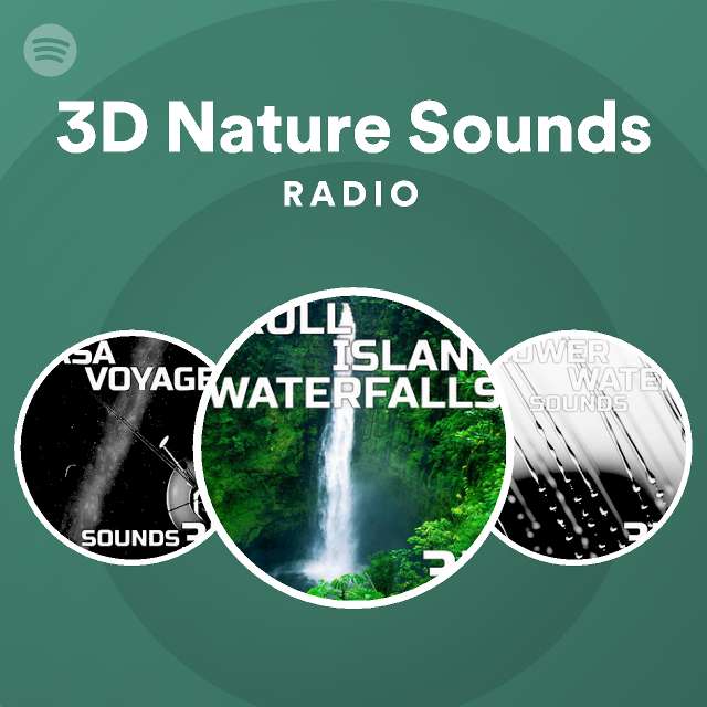 3D Nature Sounds Radio - playlist by Spotify | Spotify