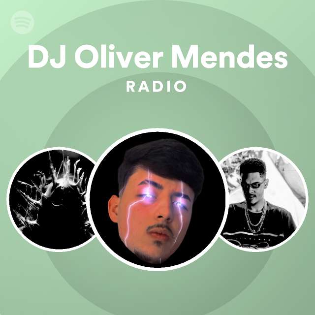 Dj Oliver Mendes Radio Playlist By Spotify Spotify 3849