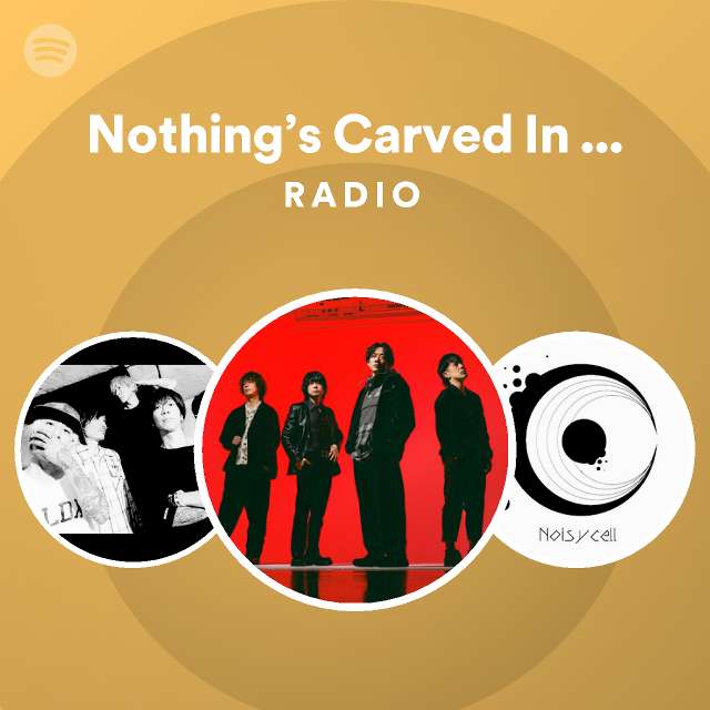 Nothing S Carved In Stone Spotify