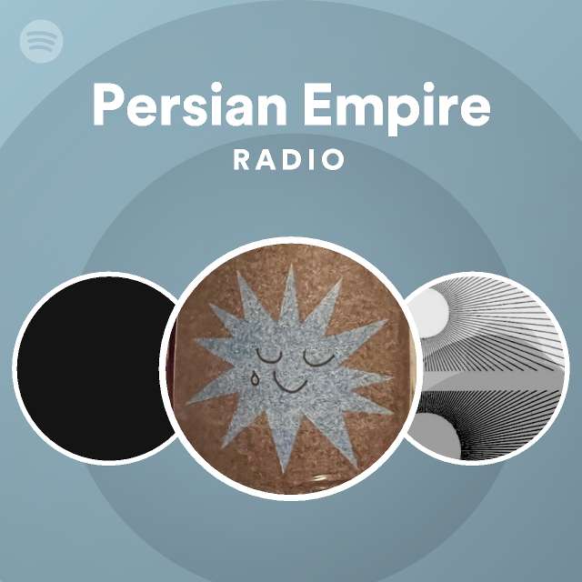 Persian Empire Radio playlist by Spotify Spotify