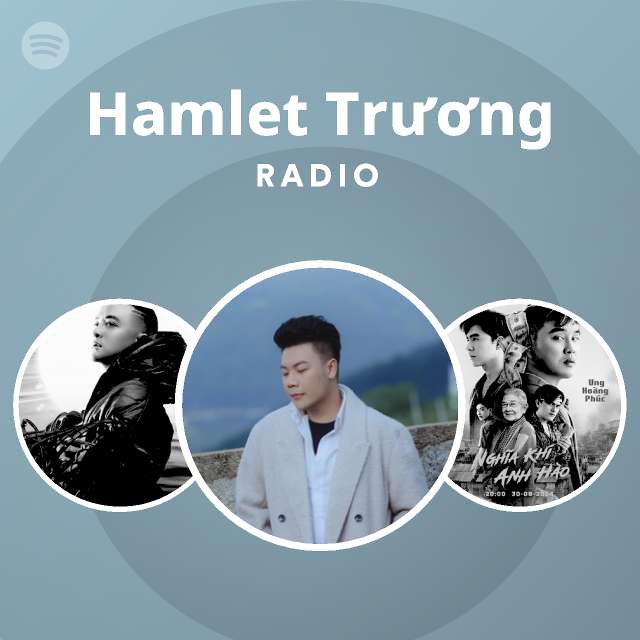 Spotify – Hamlet Trương Radio