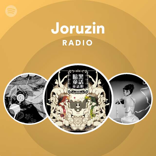 Joruzin Radio Playlist By Spotify Spotify