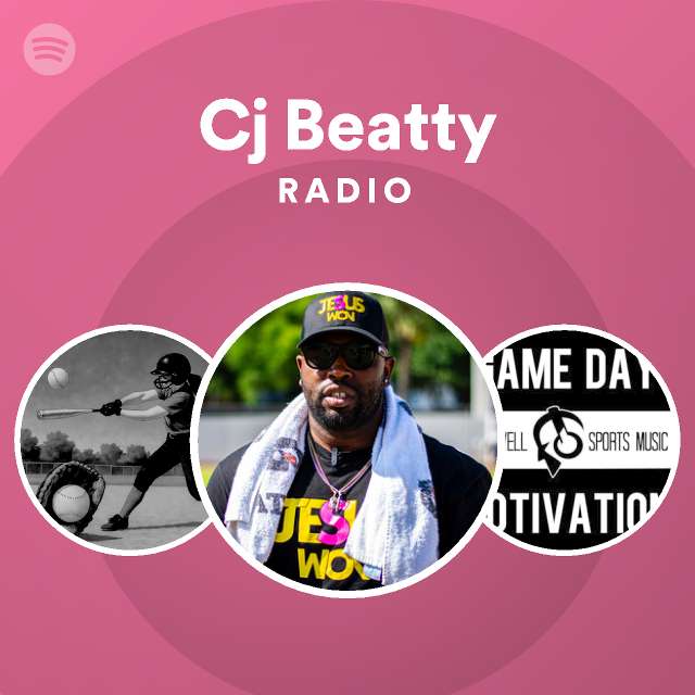 Cj Beatty Radio | Spotify Playlist