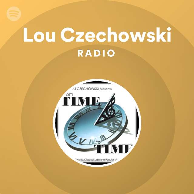 Lou Czechowski | Spotify