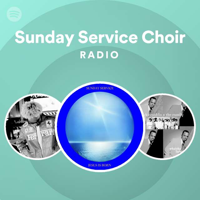 Sunday Service Choir Radio playlist by Spotify Spotify