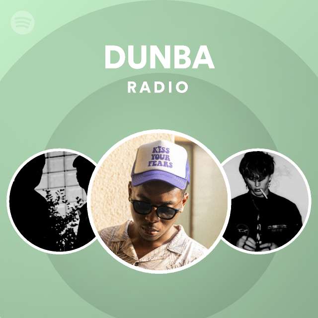 DUNBA Radio - playlist by Spotify | Spotify