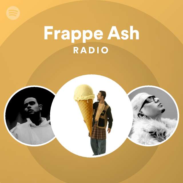 Frappe Ash Radio - playlist by Spotify | Spotify