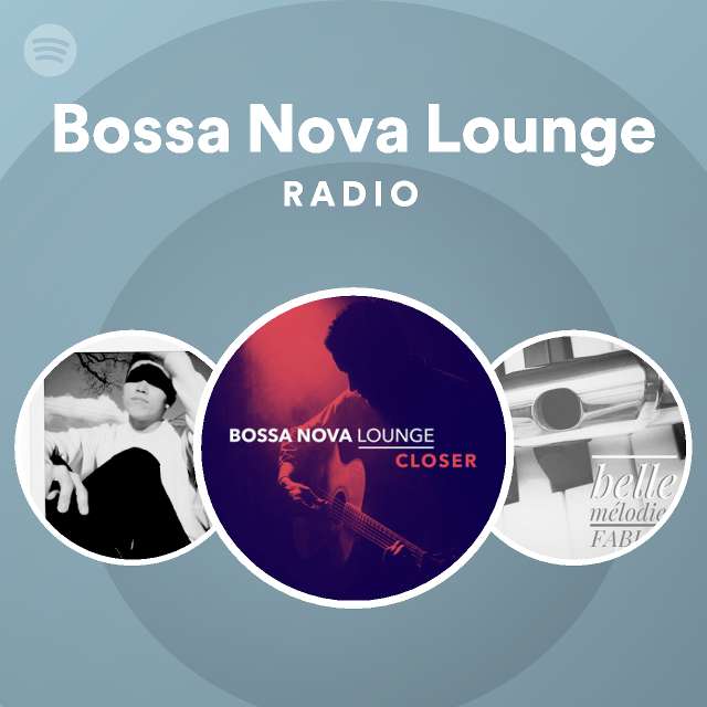 Bossa Nova Lounge Radio - playlist by Spotify | Spotify