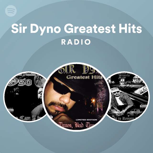 Sir Dyno Greatest Hits Radio - playlist by Spotify | Spotify
