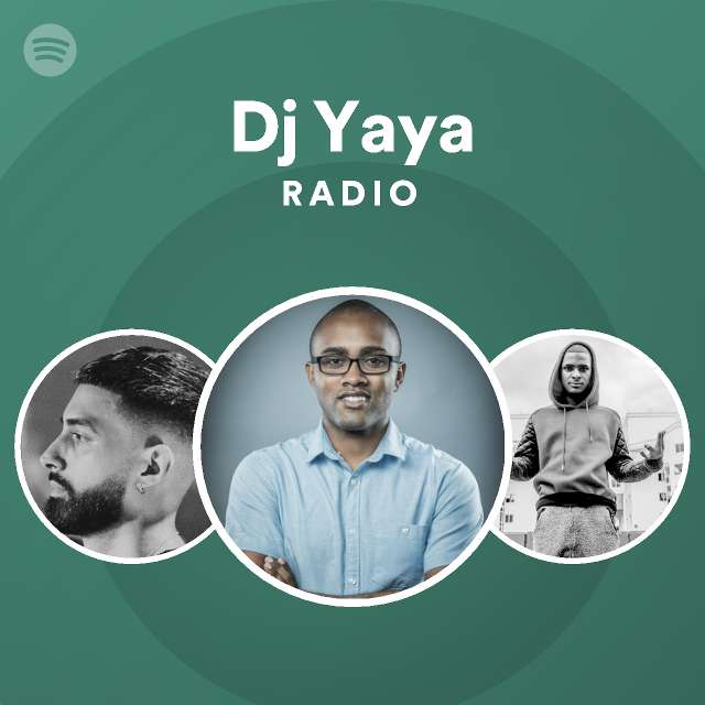 Dj Yaya Radio Spotify Playlist