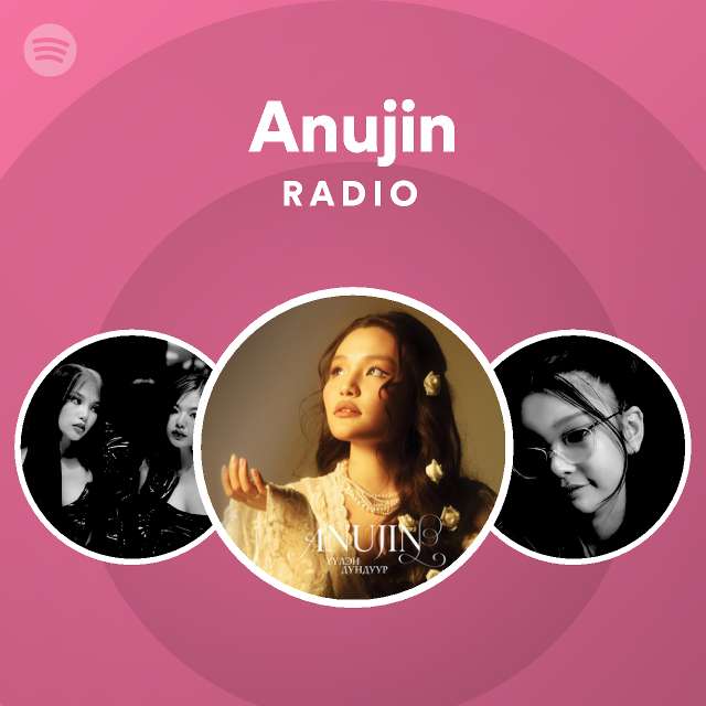 Anujin Radio | Spotify Playlist