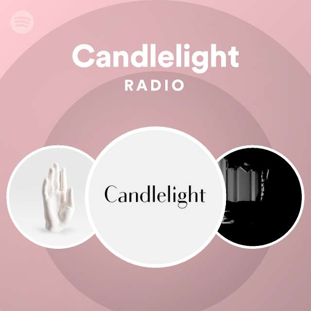 Candlelight Radio playlist by Spotify Spotify