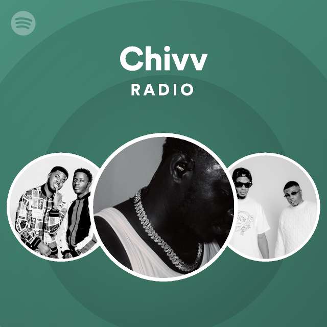 Chivv Radio - playlist by Spotify | Spotify