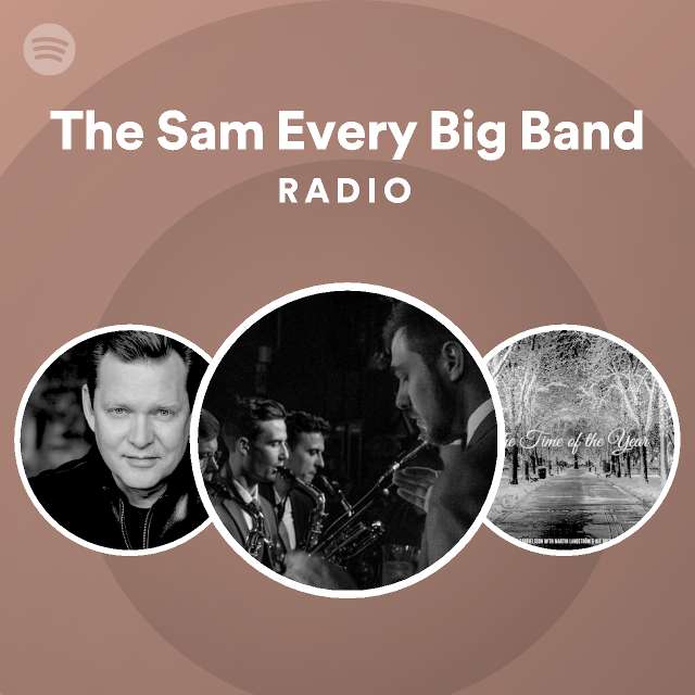 The Sam Every Big Band Radio - playlist by Spotify | Spotify