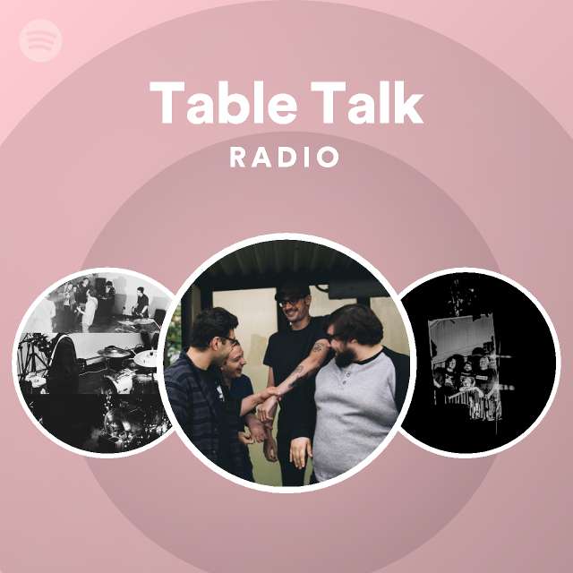 Table Talk Radio - playlist by Spotify | Spotify