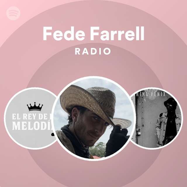 Fede Farrell Radio playlist by Spotify Spotify