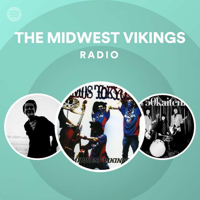 THE MIDWEST VIKINGS Radio playlist by Spotify Spotify