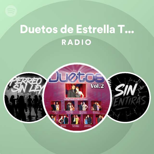 Duetos de Estrella TV Vol.2 Radio playlist by Spotify Spotify