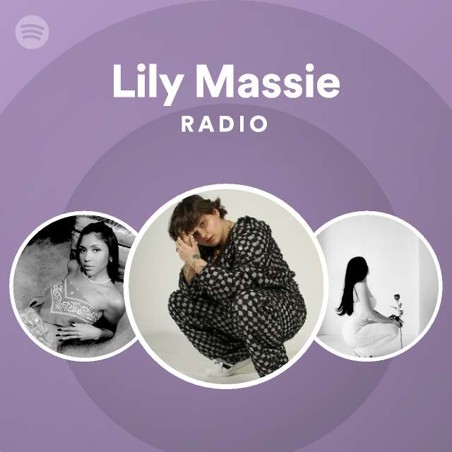 Lily Massie Radio Playlist By Spotify Spotify