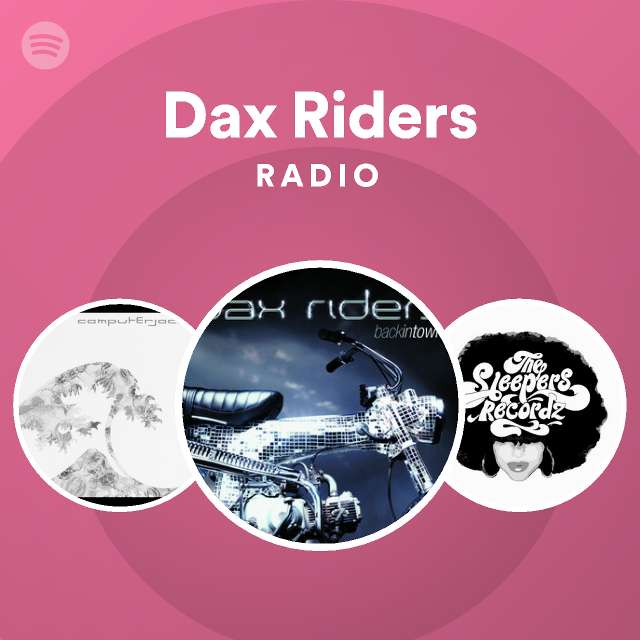 Dax Riders | Spotify