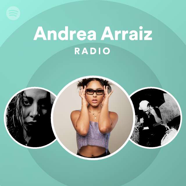 Andrea Arraiz Radio - playlist by Spotify | Spotify